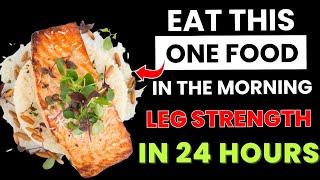 Seniors: Stop Leg Muscle Loss With This Morning Food