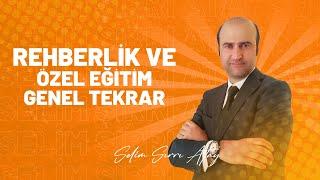 Rehberlik ve Özel Eğitim Genel Tekrar Tek Video / Selim Sırrı Atay