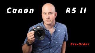 I'M PRE-ORDERING THE CANON R5 II