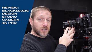 Review: Blackmagic Design Studio Camera 4K Pro