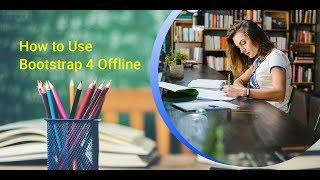 How to use Bootstrap 4 offline | Bootstrap 4 Tutorial (#2) | How to get the Bootstrap4