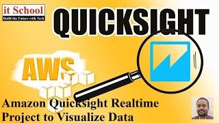 Amazon Quicksight Realtime Project to Visualize Data, AWS Data Engineering