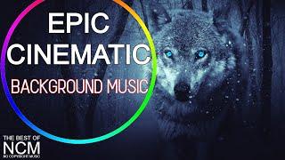 Epic Cinematic Background Music (No Copyright Music) [NCM Music Video]