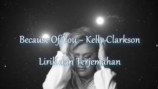 Lirik Because of You ~ Kelly Clarkson dan terjemahannya