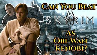 Can You Beat Skyrim As Obi-Wan Kenobi?