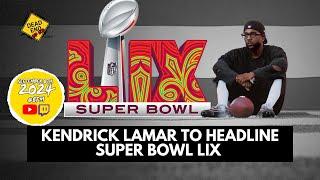 Kendrick Lamar Super Bowl Announcement; Takes Shots at Drake Reaction