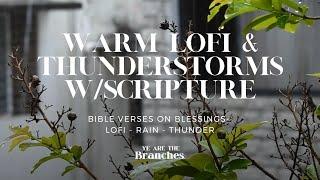 GET SOME REST// Thunderstorms & Bible Verses on “Blessings” Spoken w/ Lofi, Jazz #asmr #lofi #gospel