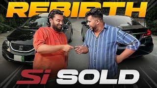 CIVIC REBIRTH SI SOLD FINALLY | SAYYAM KHAN