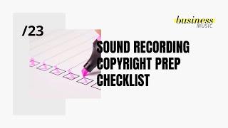 Business Music: Sound Recording Copyright Checklist