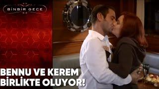 Bennu ve Kerem Birlikte Oluyor! - Binbir Gece 37. Bölüm