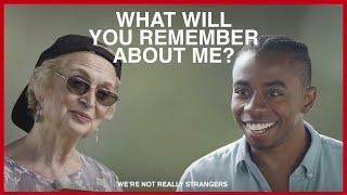 "What will you remember about me?" | We're Not Really Strangers