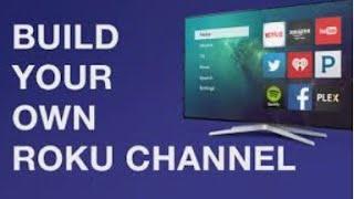 How To Create Your Own ROKU Channel