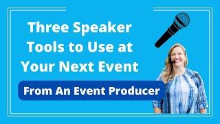 Event Producer Tips: Three Speaker Tools to Use at Your Next Event - Logan Clements