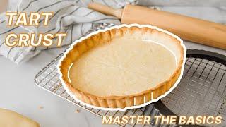 5 ingredient perfect tart crust recipe | baking basics