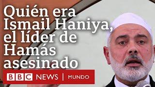 Quién era Ismail Haniya, el líder de Hamás, y qué implica su asesinato para la guerra en Gaza