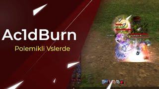 Ac1dBurn - Polemikli Vslerde!!! Sirius Knight Online