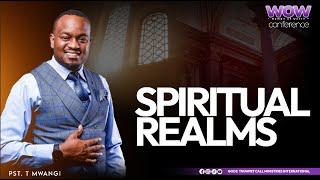 SPIRITUAL REALMS || PST T MWANGI