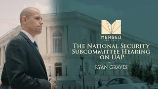 The National Security Subcommittee Hearing on UAP Recap - with Ryan Graves | Merged Podcast Recap