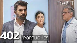 esaret, episódio 402, terceira temporada | Traduzido para o português