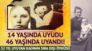 14 yaşında uyudu 46 yaşında uyandı! 32 yıl uyuyan kadının sıra dışı hikayesini duyan şaştı kaldı