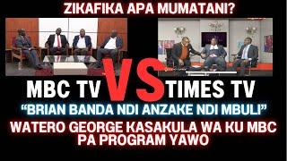 TIMES TV VS MBC KWACHEMA - AKULUAKULU A KU MBC AKUTI BRIAN BANDA NDI ANZAKE A KU TIMES NDI MBULI