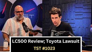 LC Road Trip; Tesla Updates; Toyota Laywsuit - TST Podcast #1023