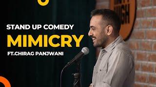 MIMICRY | Indian Stand Up Comedy by Chirag Panjwani