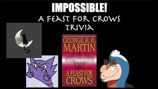 IMPOSSIBLE A Feast for Crows Trivia w/MeeraReads,TreytheExplainer and RedTeamReview