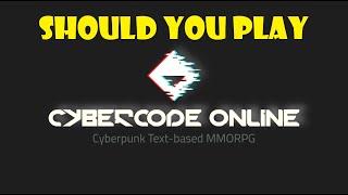 Should you play Cyber Code Online Text based MMORPG?