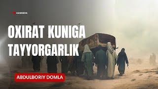 OXIRAT KUNIGA TAYYORGARLIK | ABDULBORIY DOMLA