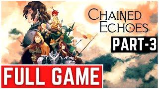 Chained Echoes Full Gameplay Walkthrough Part - 3