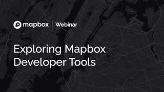 Exploring Mapbox Developer Tools