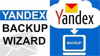 How to Backup Yandex Mail Account Guide to Save Yandex.Mail Messages