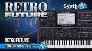 RETRO FUTURE (50 new sounds) | SYNAPSE AUDIO DUNE 3 | SOUND LIBRARY