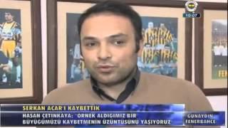 Serkan Acar'ı Kaybettik...