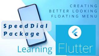 Flutter SpeedDial Package [Learning Flutter]