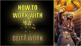 HOW TO WORK WITH RA - DEITY WORK