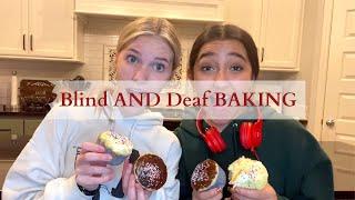 Blind and Deaf Baking Challenge!