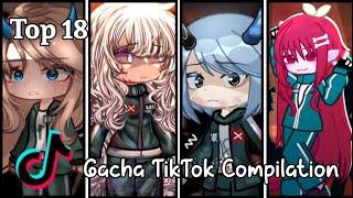 Top 18 - Gacha TikTok Compilation || #gachatiktokcompilation #fypシ゚viral