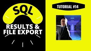 SQL QUERY RESULTS AND FILE EXPORT