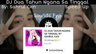 DJ Dua Tahun Ngana Sa Tinggal Speed Up/Fullbass|| By: Sahrul Ckn || Sounds Fyp Viral Tik Tok 