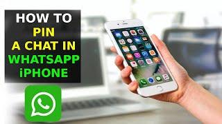 How To Pin A Chat In WhatsApp On iPhone (2023)