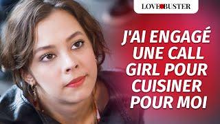 J'Ai Engagé Une Call Girl Pour Cuisiner Pour Moi | @LoveBusterFrance