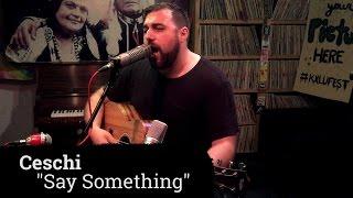 CESCHI - Say Something | A Fistful of Vinyl