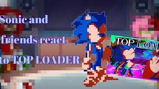 Sonic characters react to TOP-LOADER /w lyrics | TW | Rerun ver | credits in description!