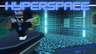 BEATING HYPERSPACE | DAY 1