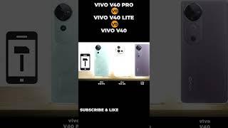 vivo V40 Pro vs vivo V40 Lite vs vivo V40 #compare #shorts