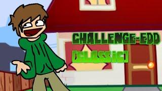 Challenge-Edd [Classic-Edd] Remake