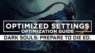 Dark Souls 1: Prepare to Die Edition — Optimized PC Settings for Best Performance