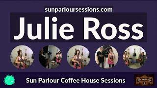 Julie Ross - Sun Parlour Sessions